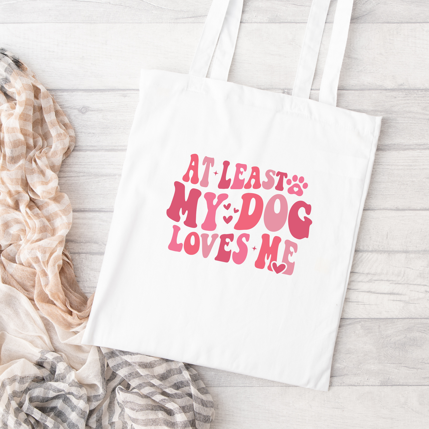At Least My Dog Loves Me Tote Bag, Reusable Tote Bag, Valentines Day Tote Bag