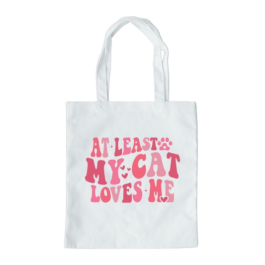 At Least My Cat Loves Me Tote Bag, Reusable Tote Bag, Valentines Day Tote Bag