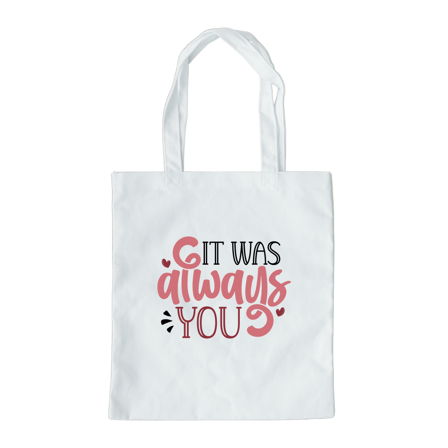 It Was Always You Tote Bag, Reusable Tote Bag, Valentines Day Tote Bag