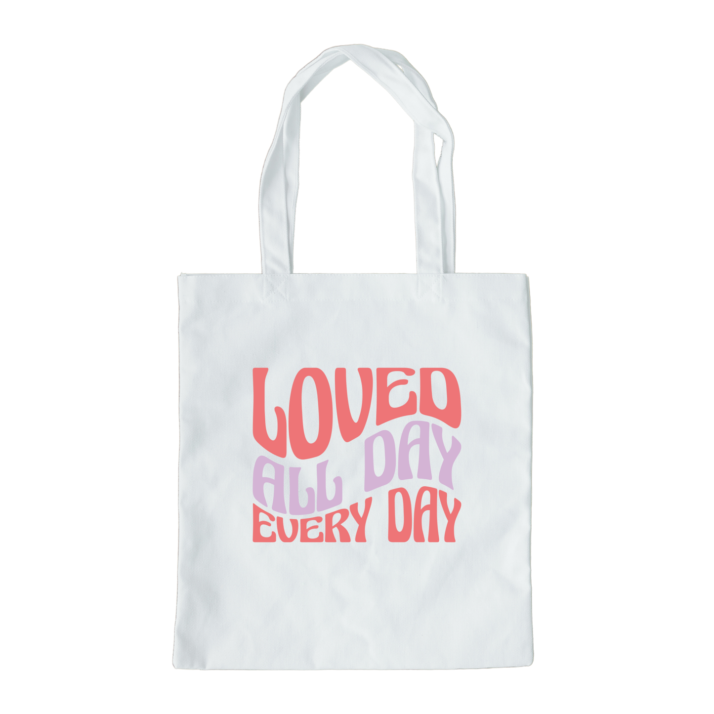 Loved All Day Every Day Tote Bag, Reusable Tote Bag, Valentines Day Tote Bag