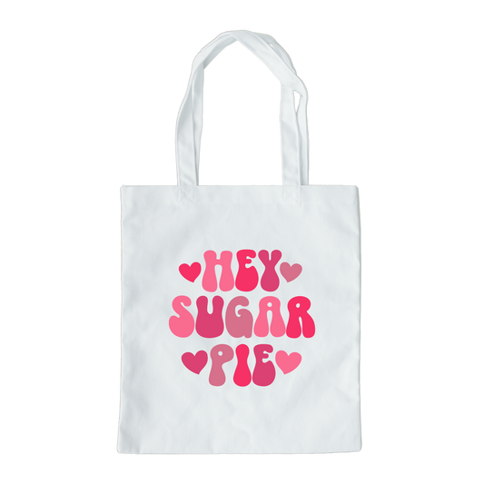 Hey Sugar Pie Tote Bag, Reusable Tote Bag, Valentines Day Tote Bag