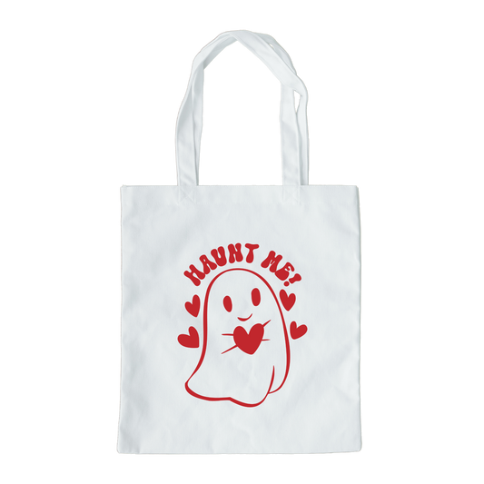 Haunt Me Tote Bag, Reusable Tote Bag, Valentines Day Tote Bag