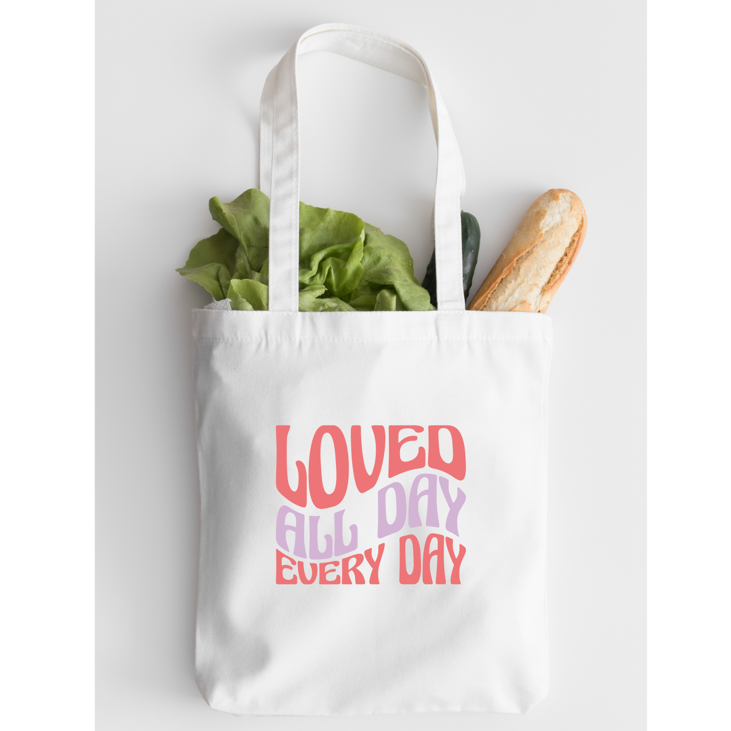 Loved All Day Every Day Tote Bag, Reusable Tote Bag, Valentines Day Tote Bag