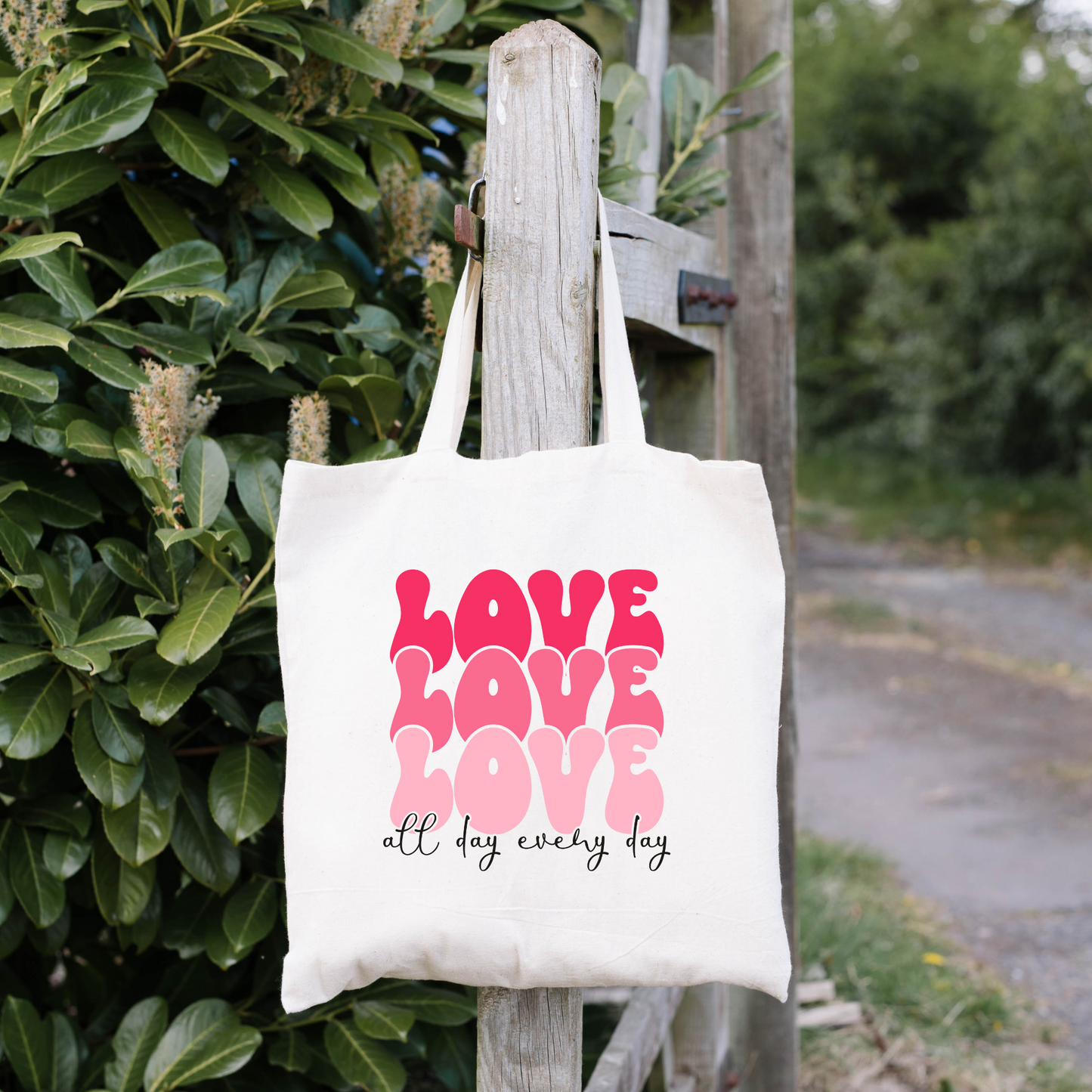 Love All Day Every Day Tote Bag, Reusable Tote Bag, Valentines Day Tote Bag