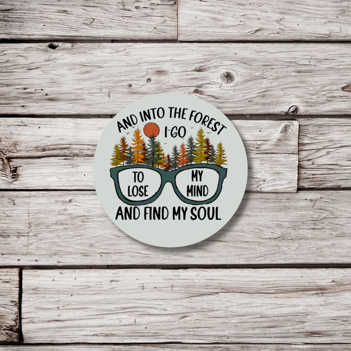 And Into The Forest I Go Sticker