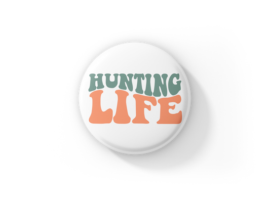 Hunting Life Pin Back Button, Magnet, Keychain