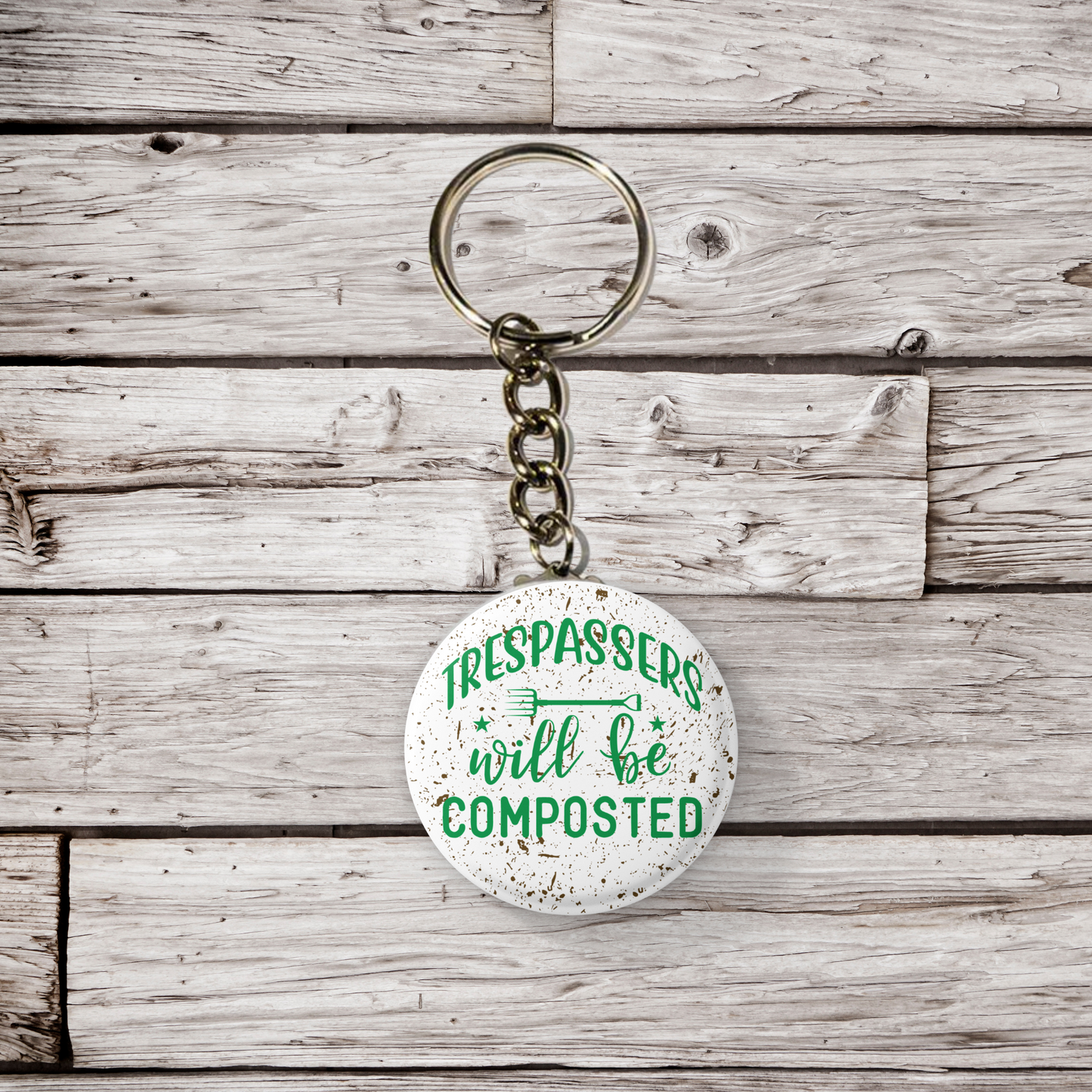 Trespassers Will Be Composted Pin Back Button, Magnet, Keychain