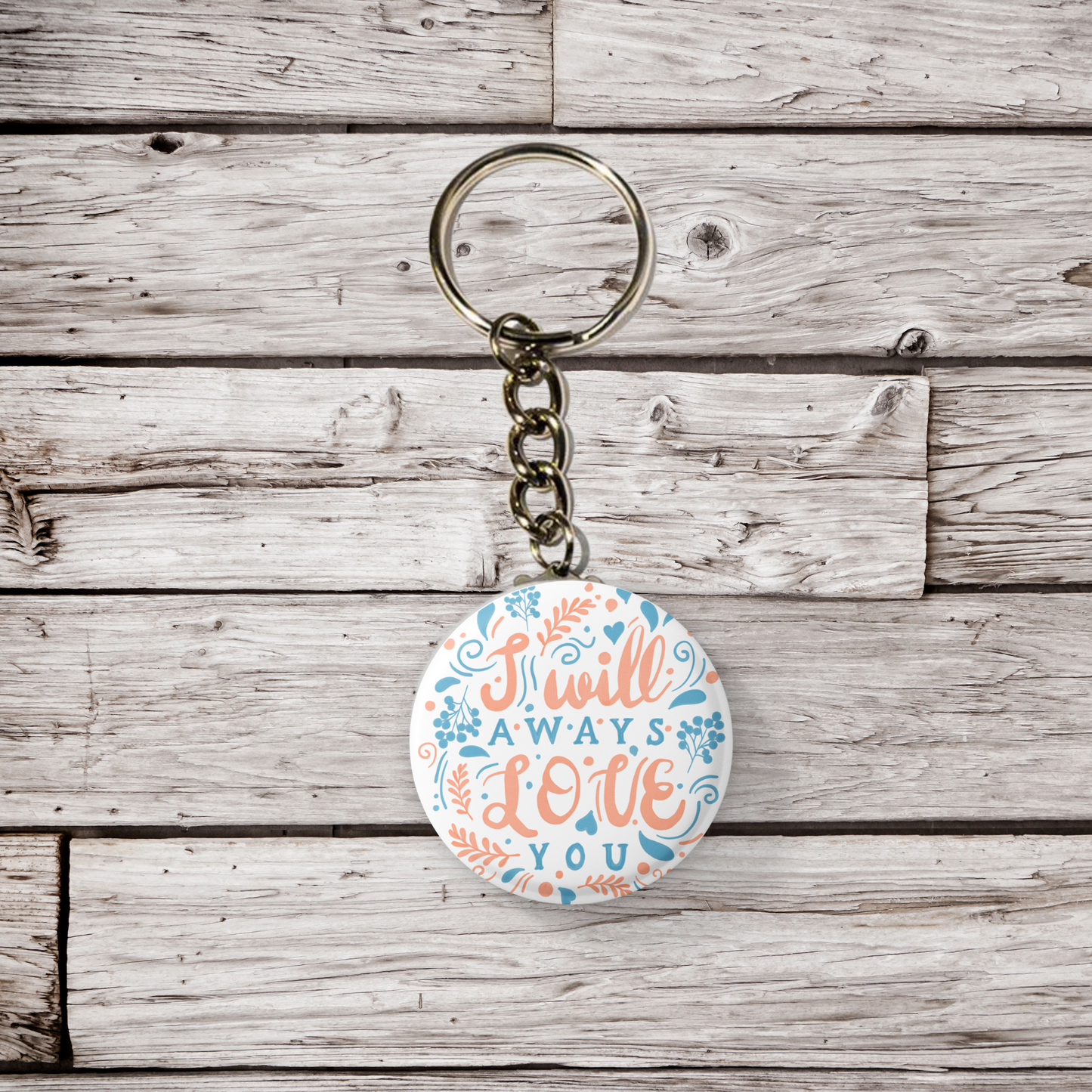 I Will Always Love You Pin Back Button, Magnet, Keychain