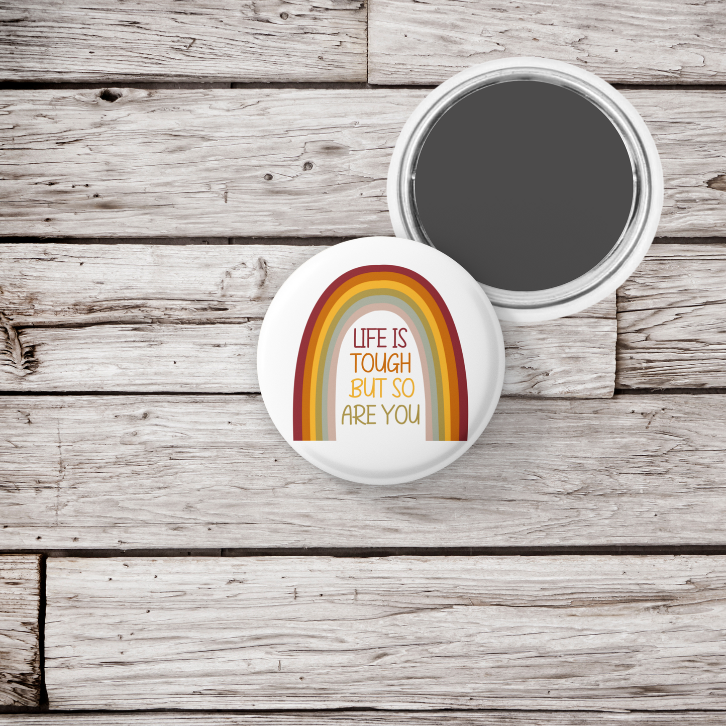 Life Is Tough But So Are You Pin Back Button, Magnet, Keychain