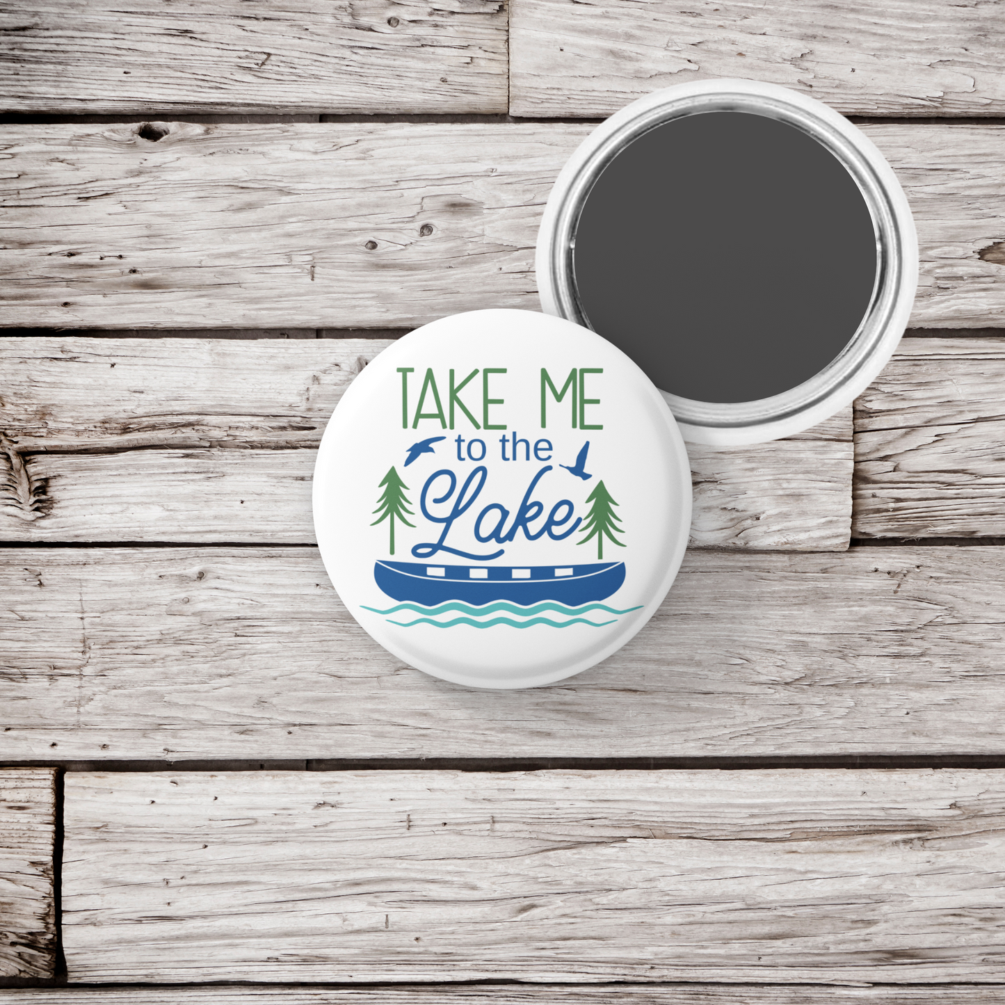 Take Me To The Lake Pin Back Button, Magnet, Keychain