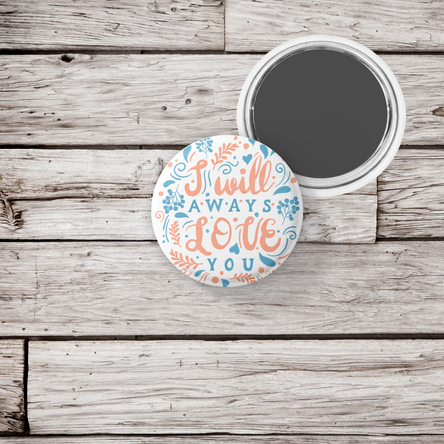 I Will Always Love You Pin Back Button, Magnet, Keychain