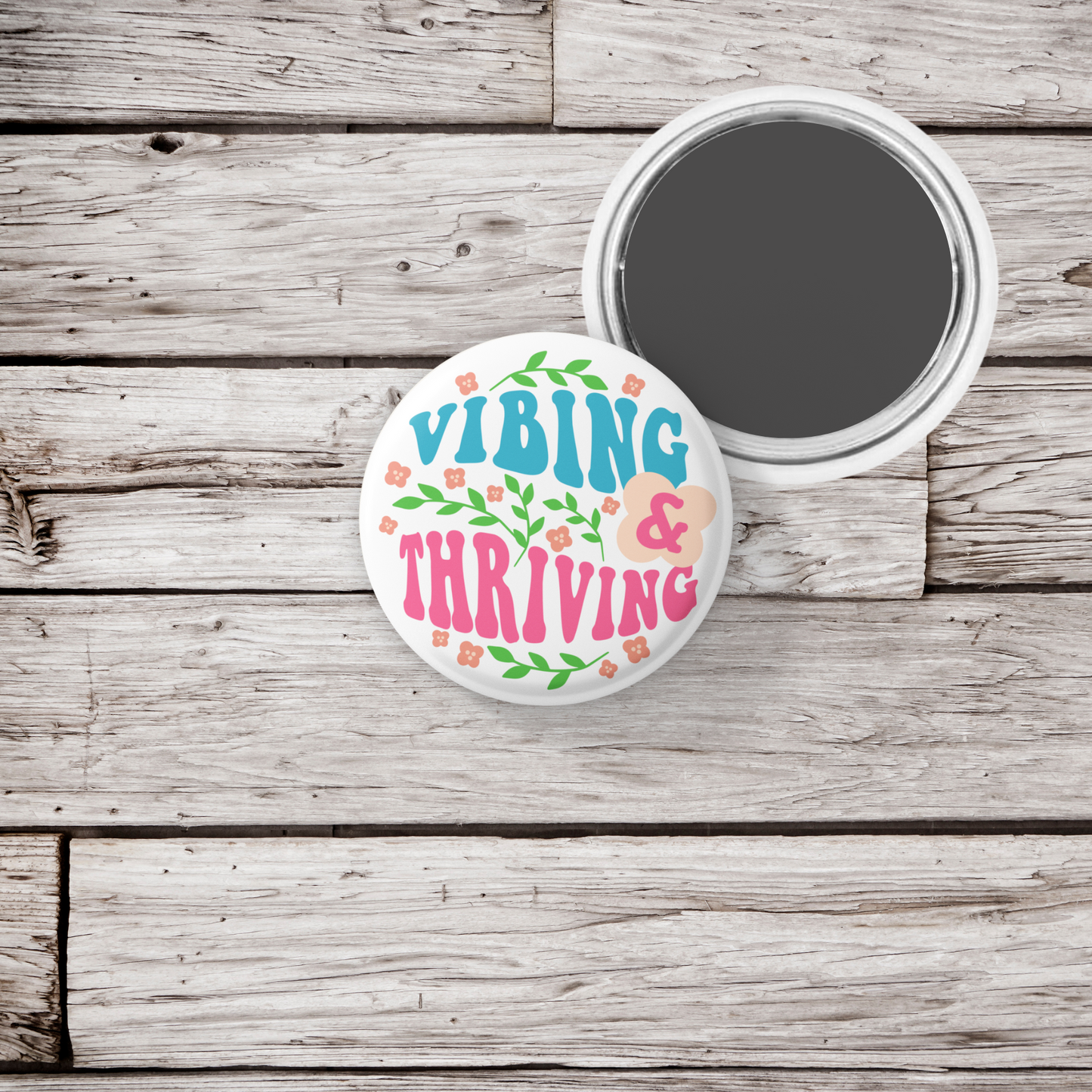 Vibing & Thriving Pin Back Button, Magnet, Keychain