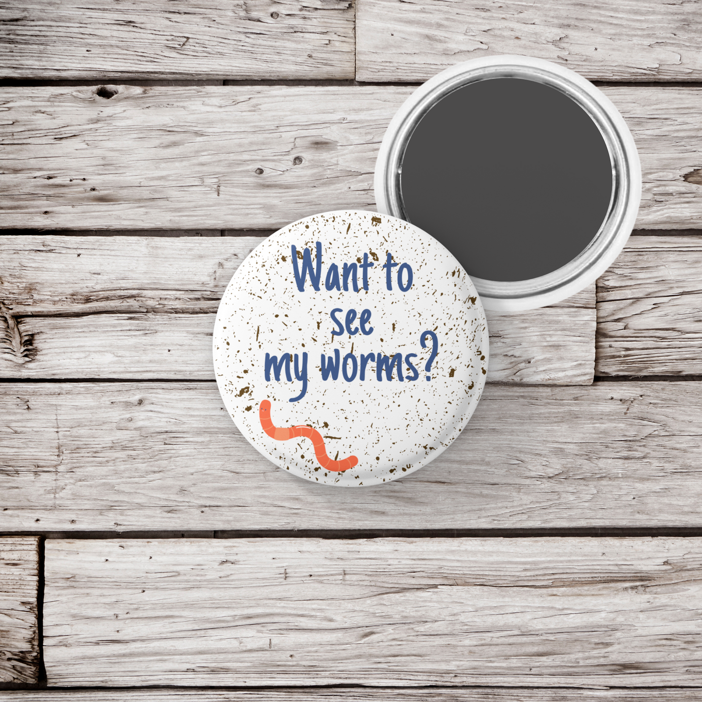 Want To See My Worms Pin Back Button, Magnet, Keychain