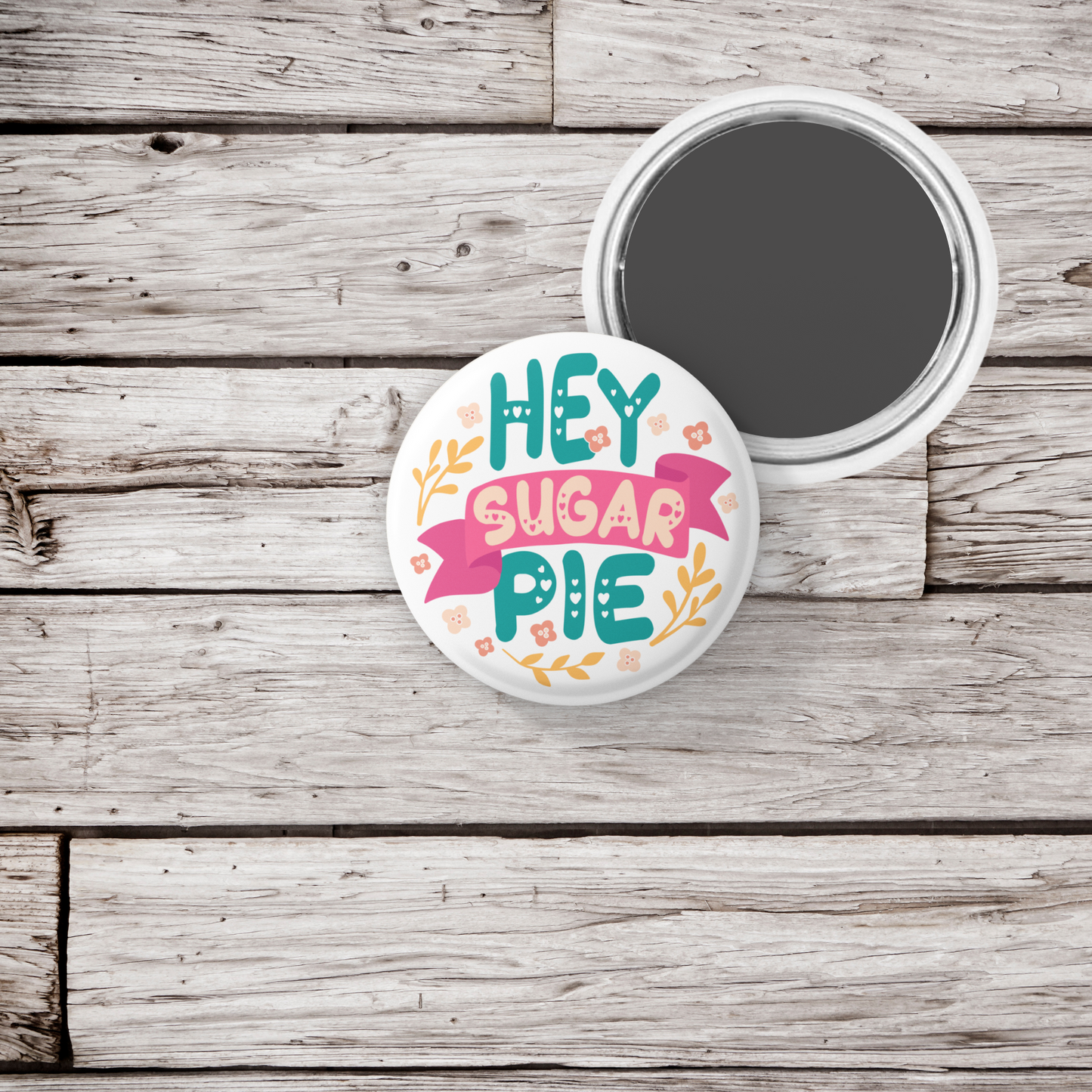Hey Sugar Pie Pin Back Button, Magnet, Keychain