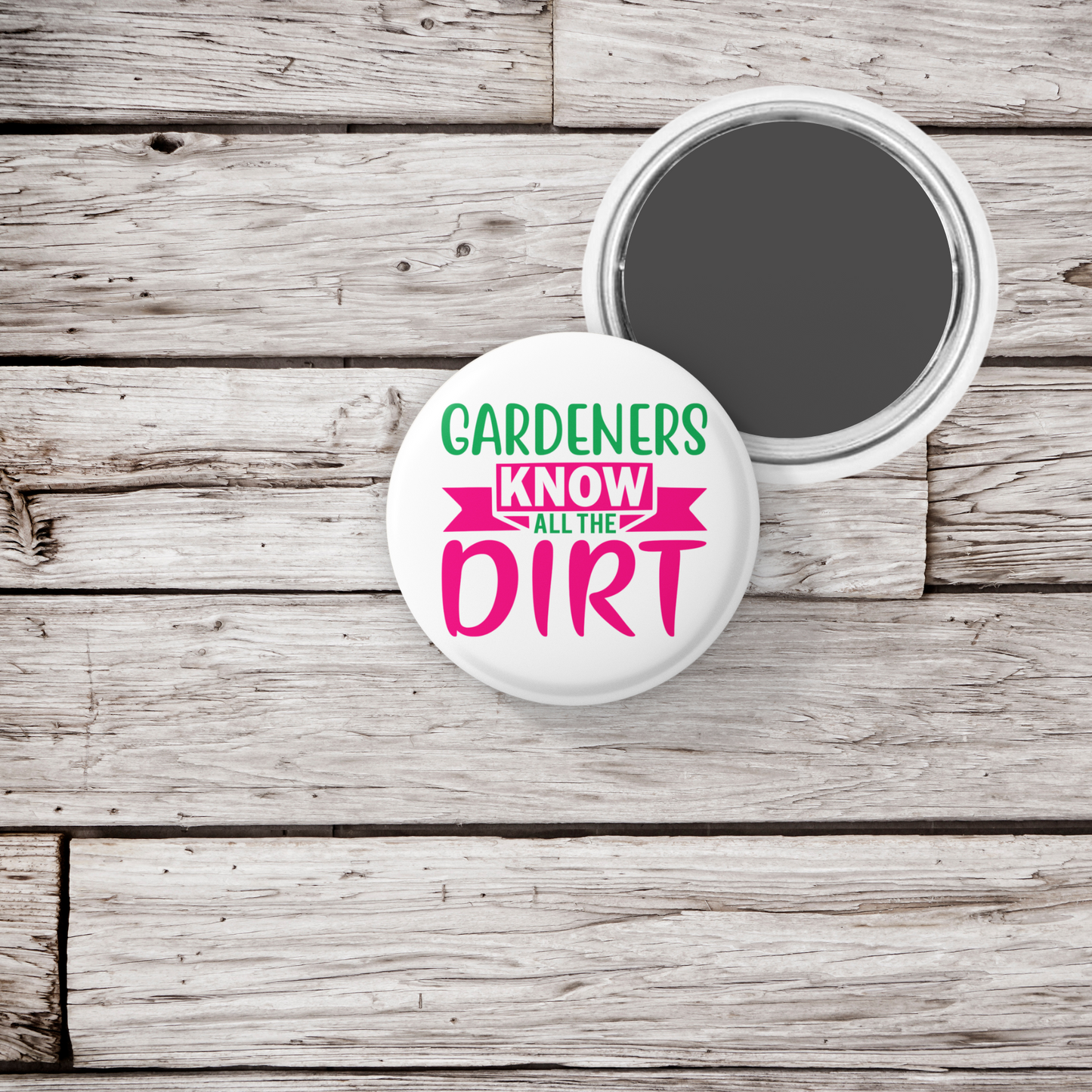 Gardners Know All The Dirt Pin Back Button, Magnet, Keychain