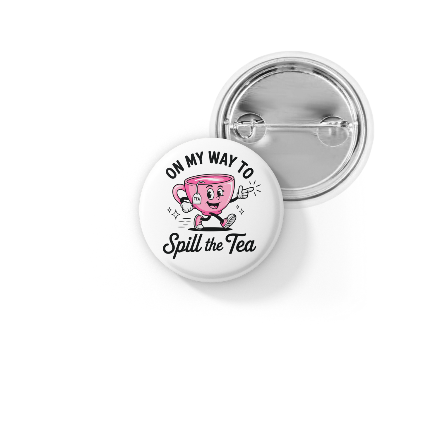 On My Way To Spill The Tea Pin Back Button, Magnet