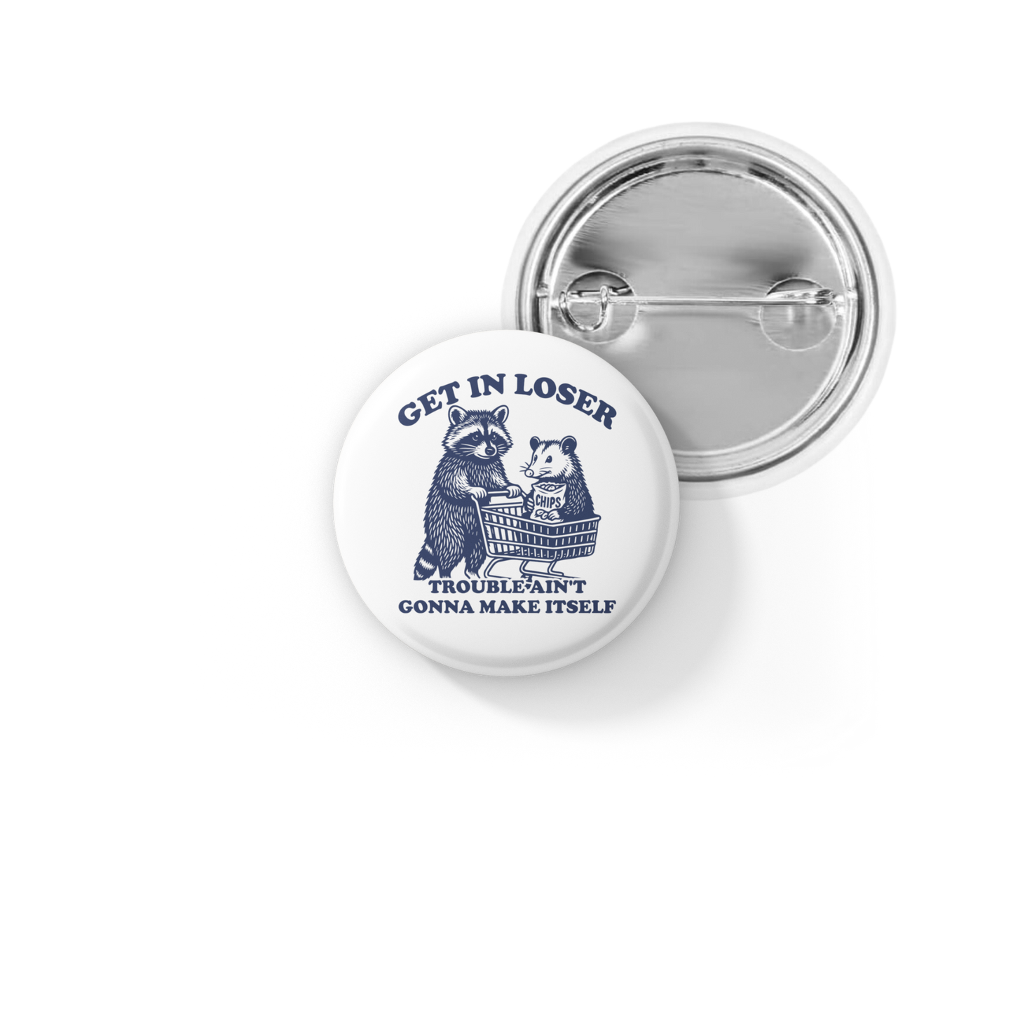 Get In Losers Pin Back Button, Magnet