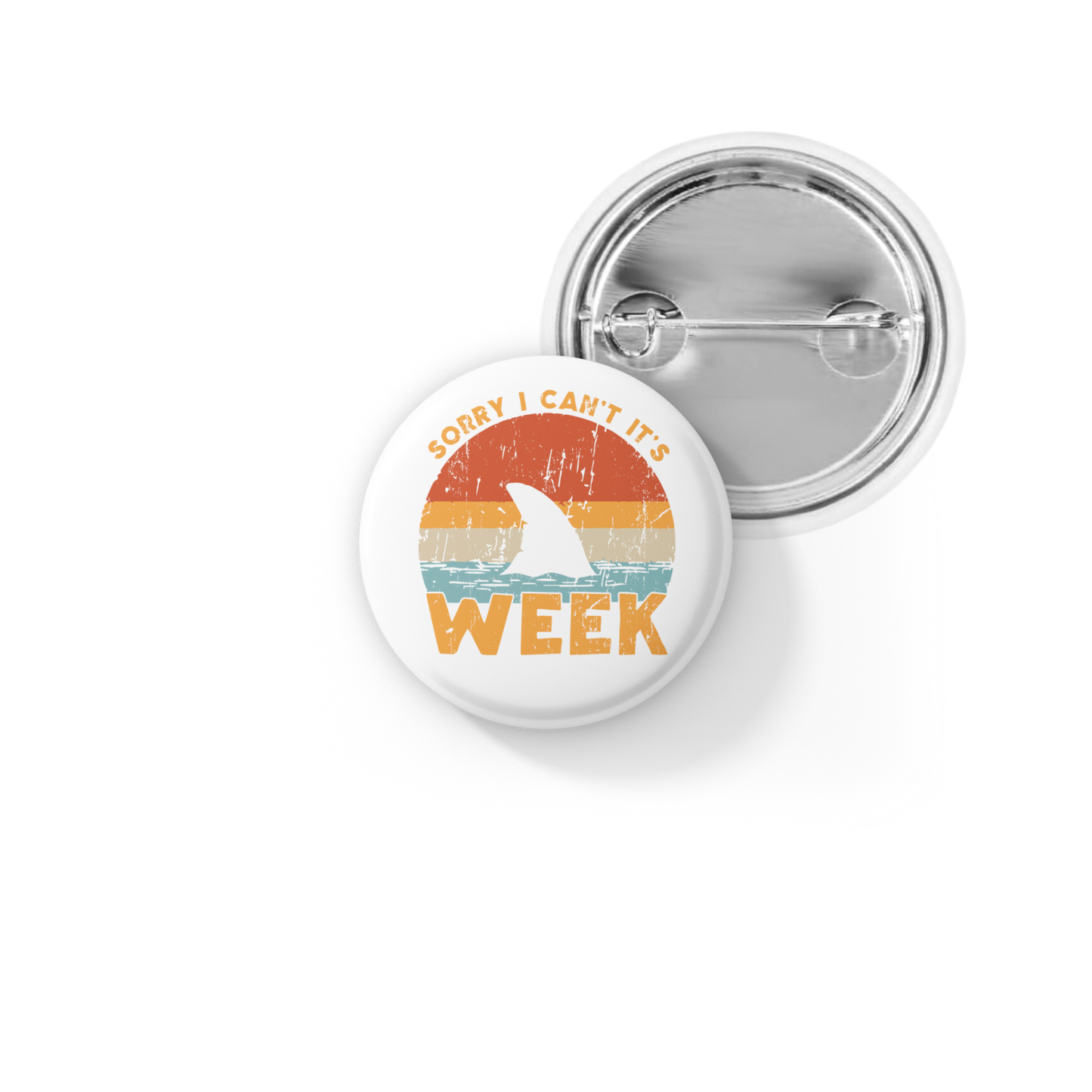 Sorry I Cant It's Shark Week Pin Back Button, Magnet