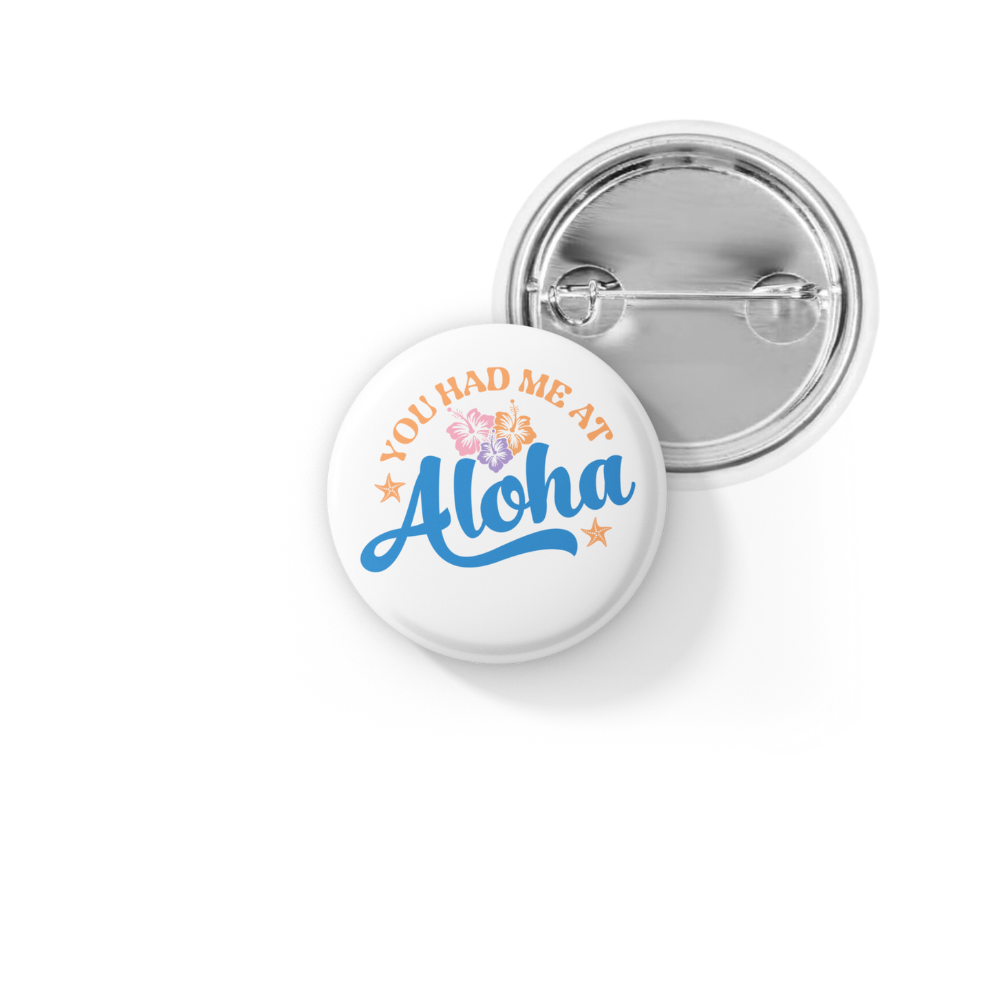 You Had Me At Aloha Pin Back Button, Magnet