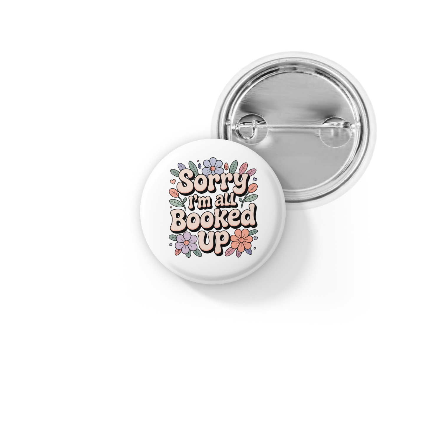 Sorry I'm All Booked Up Pin Back Button, Magnet