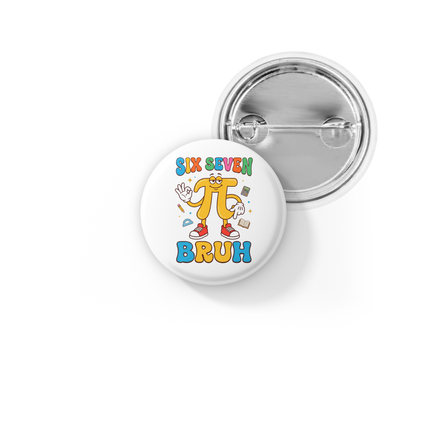 Six Seven Bruh Pi Day Pin Back Button, Magnet