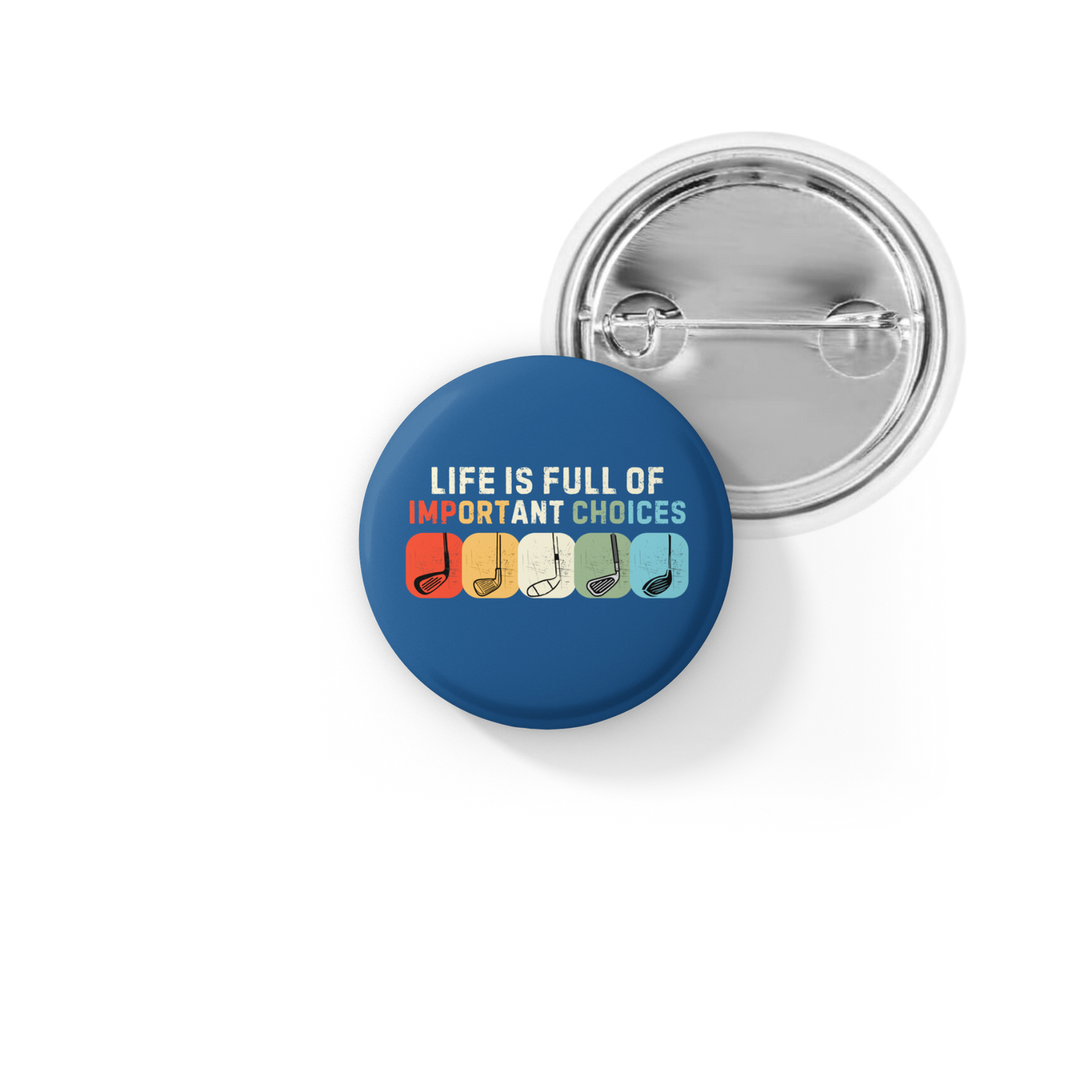 Life Is Full Of Important Choices Pin Back Button, Magnet