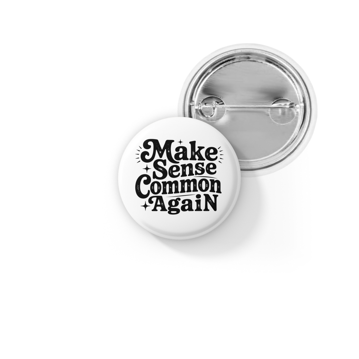 Make Sense Common Again Pin Back Button, Magnet