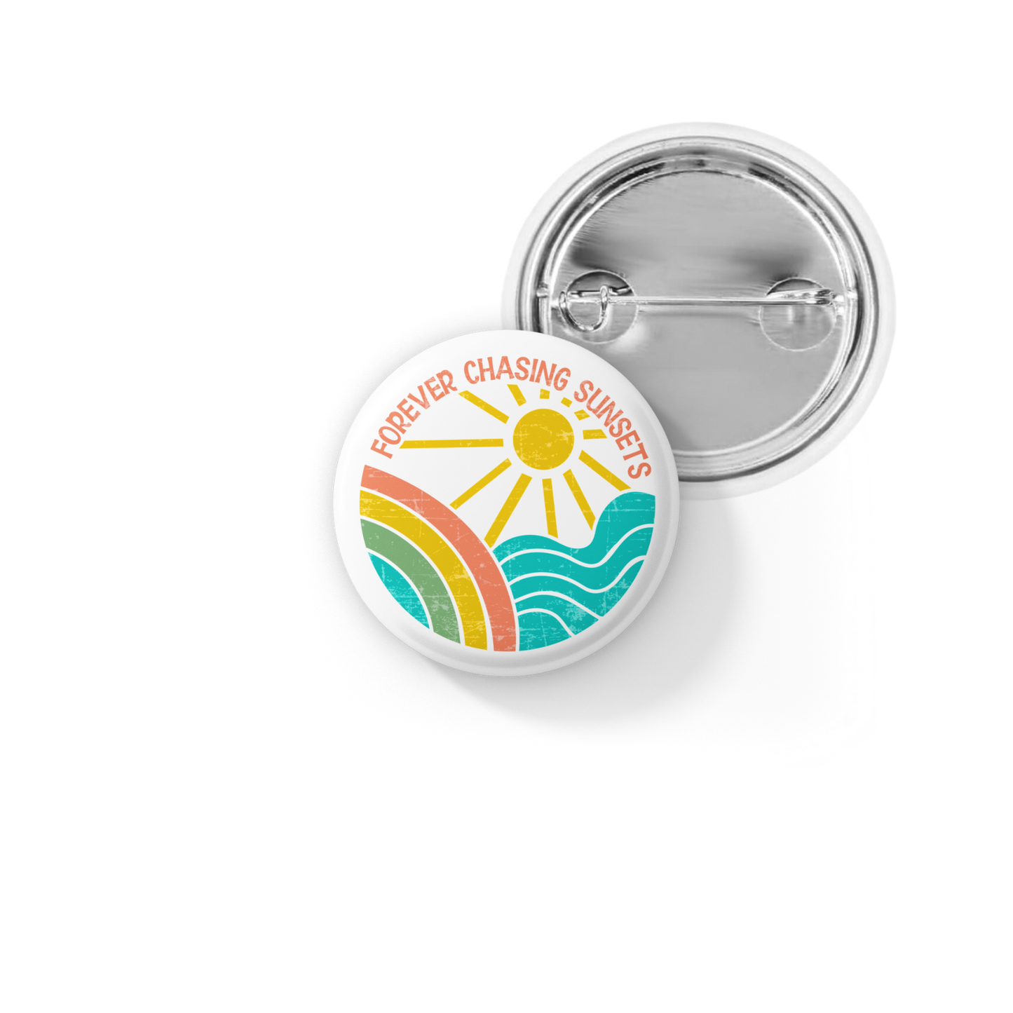 Forever Chasing Sunsets Pin Back Button, Magnet