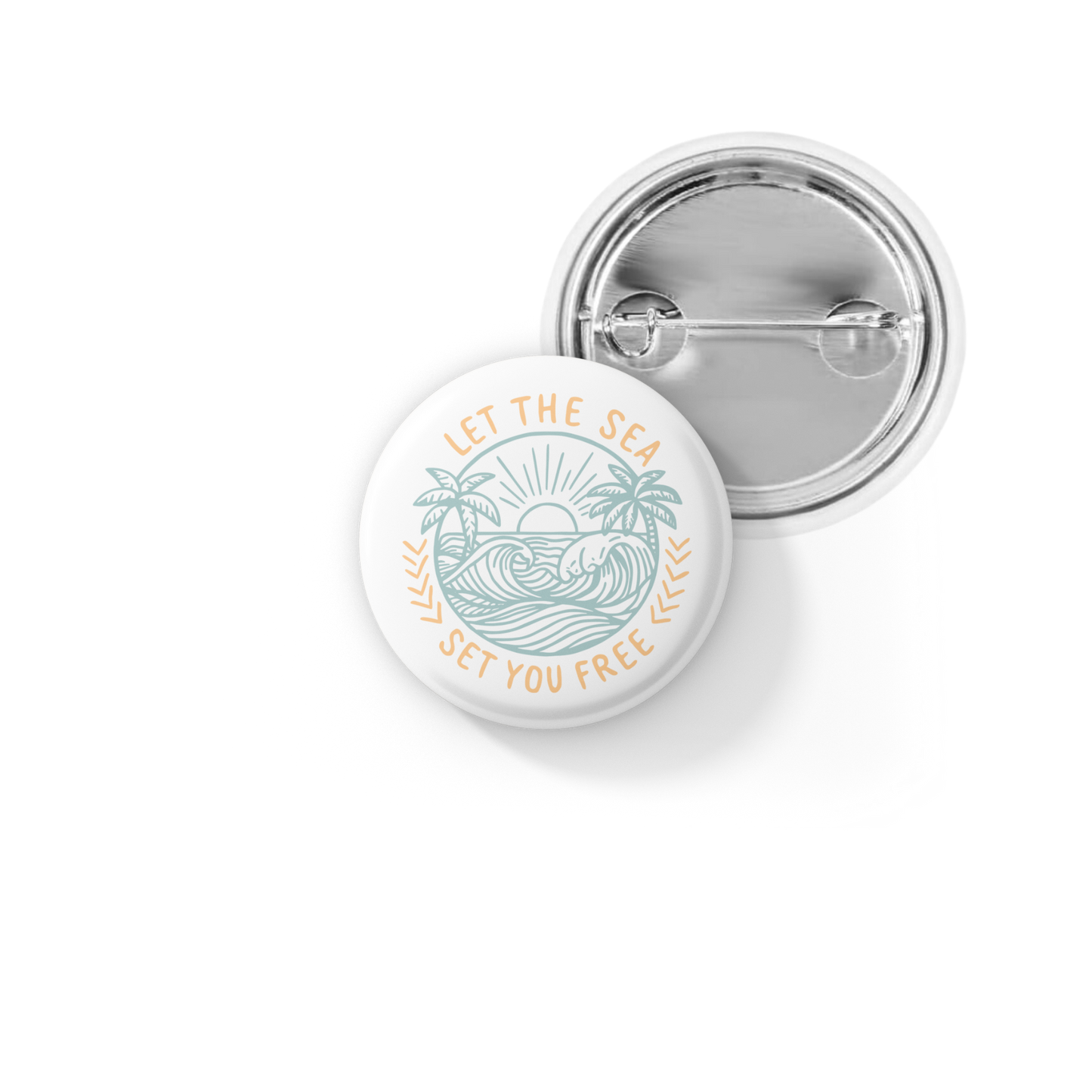 Let The Sea Set You Free Pin Back Button, Magnet