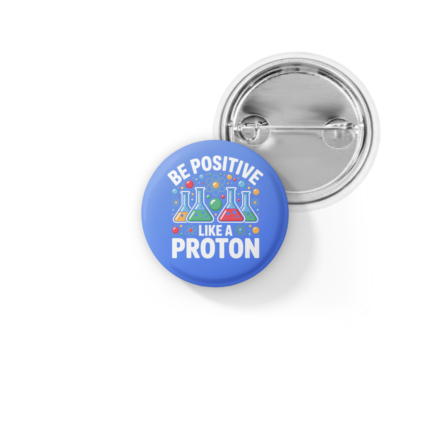 Be Positive Like A Proton Pin Back Button, Magnet