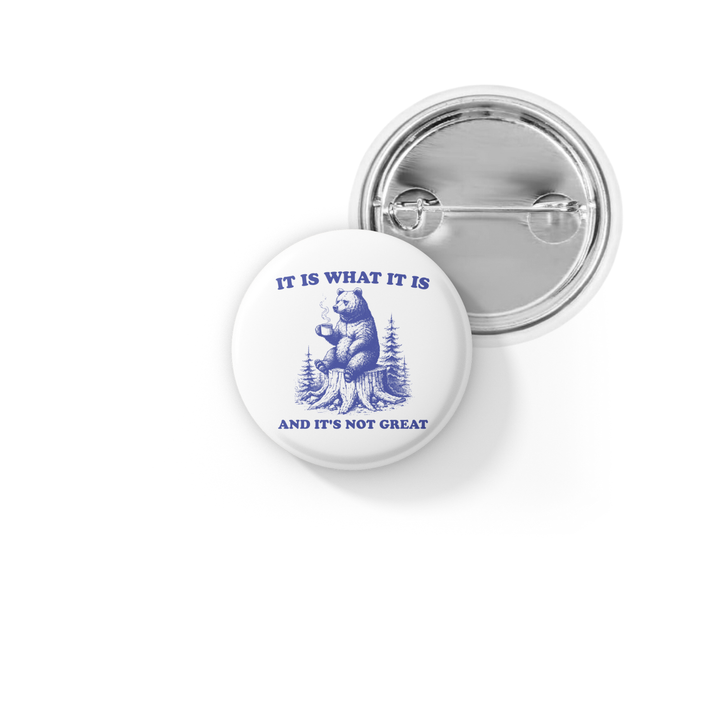 It Is What It Is Pin Back Button, Magnet