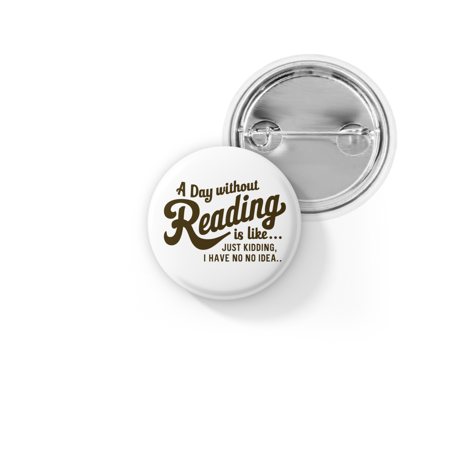 A Day without Reading Pin Back Button, Magnet