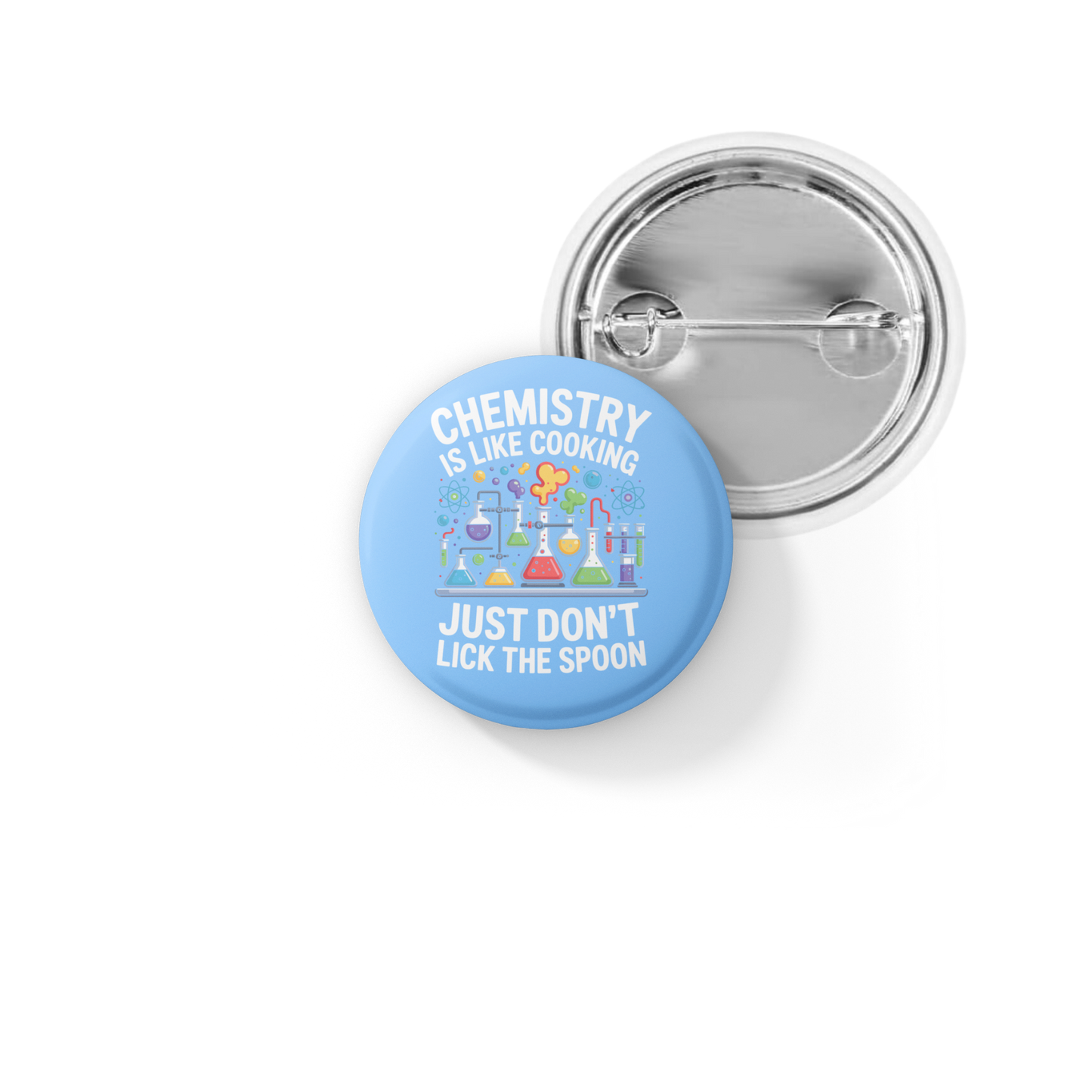 Chemistry Is Just Like Cooking Pin Back Button, Magnet