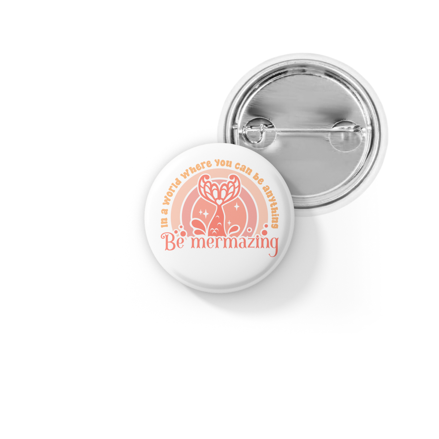 Be Mermazing Pin Back Button, Magnet