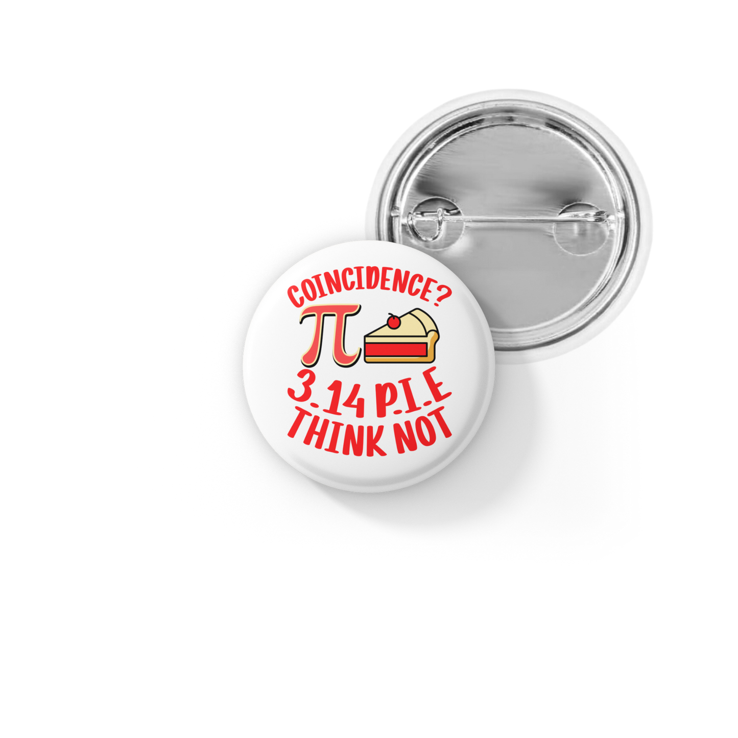 Coincidence I Think Not Pin Pin Back Button, Magnet