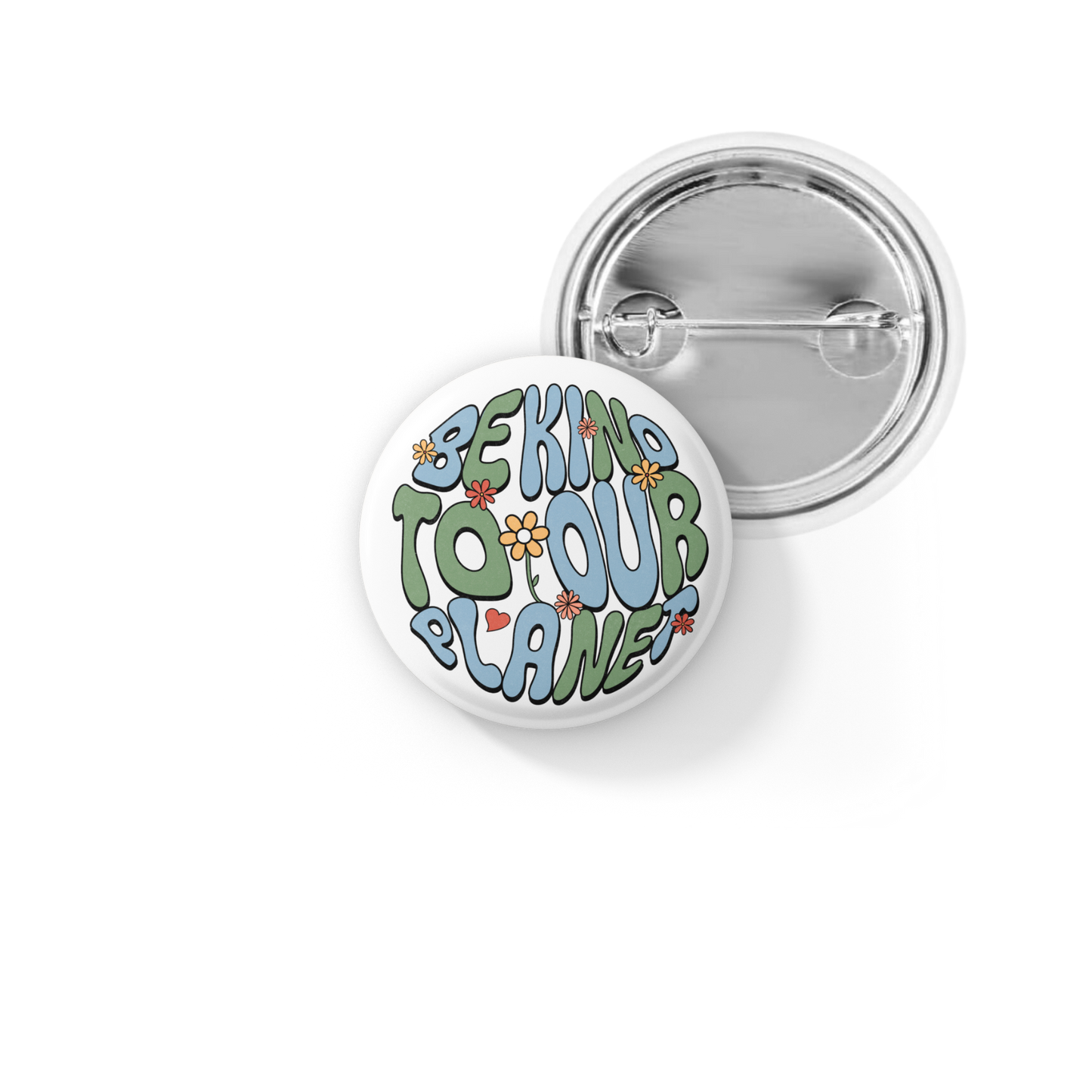 Be Kind To Our Planet Pin Back Button, Magnet