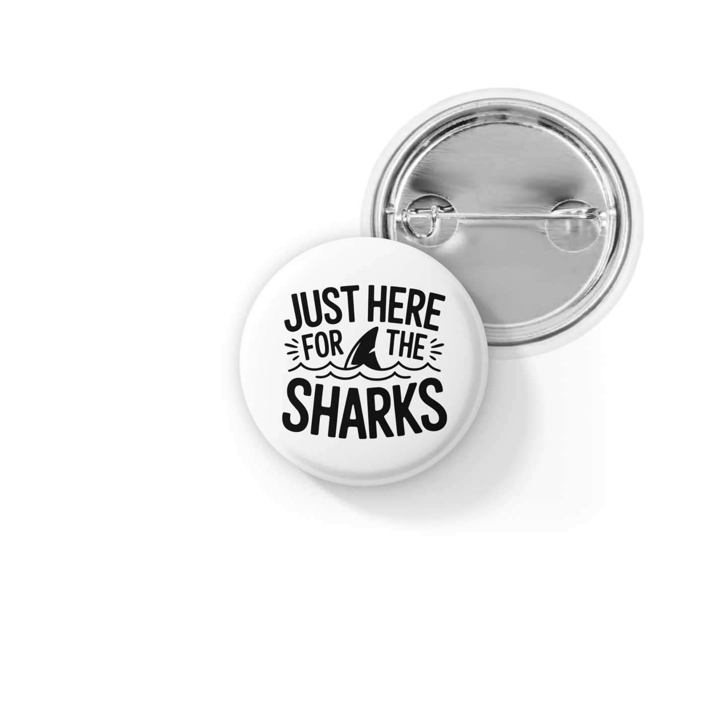Just Here For The Sharks Pin Back Button, Magnet
