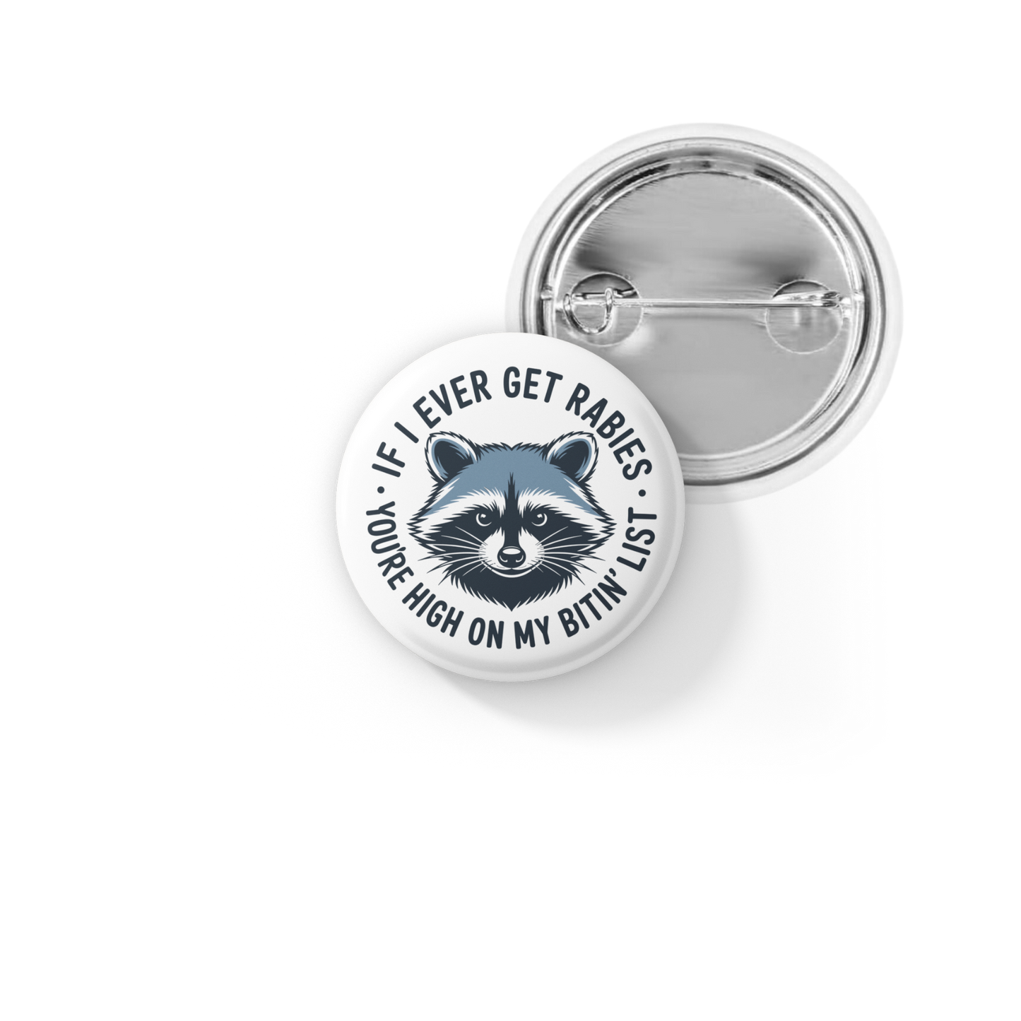 If I Ever Get Rabies Pin Back Button, Magnet