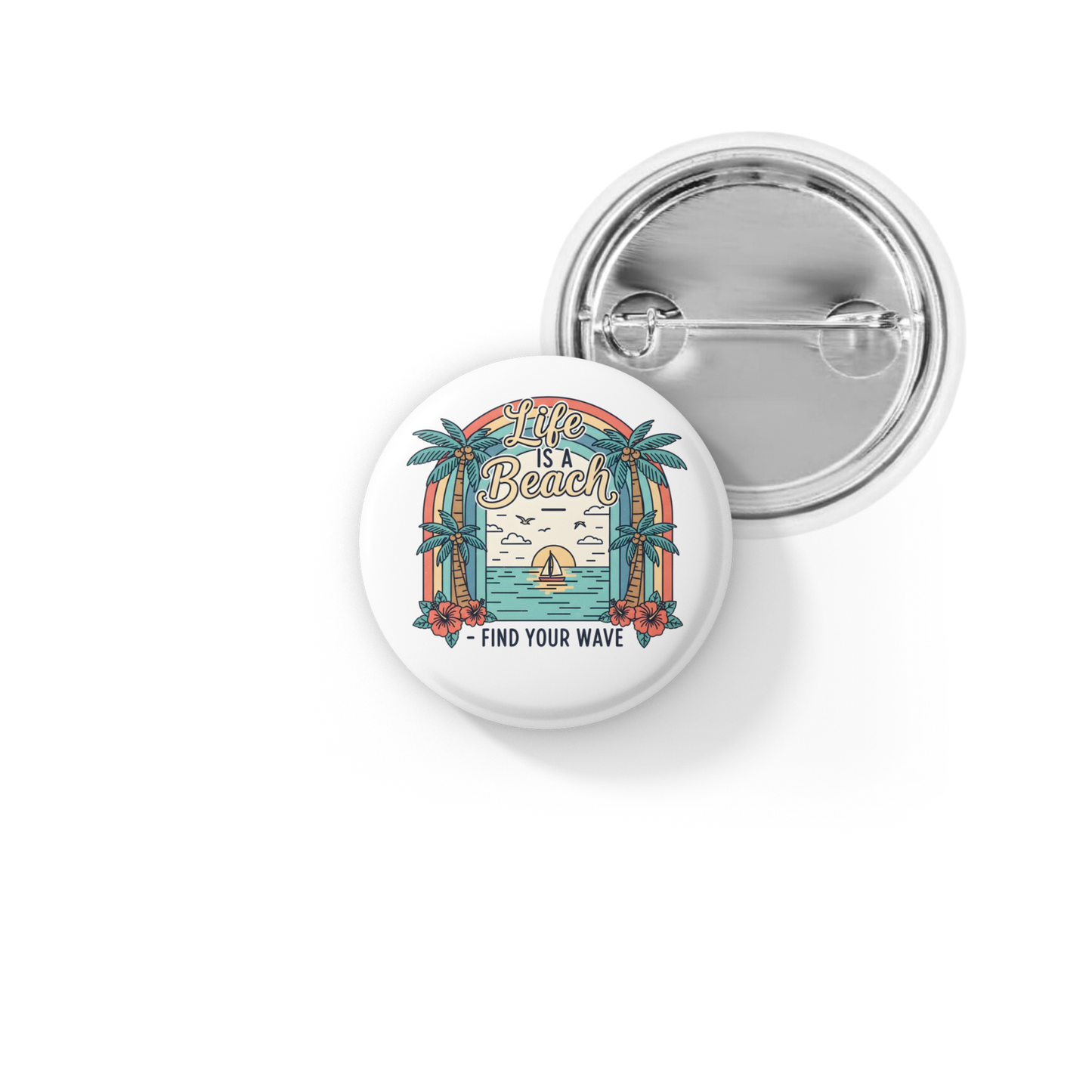 Life Is A Beach Find Your Wave Pin Back Button, Magnet