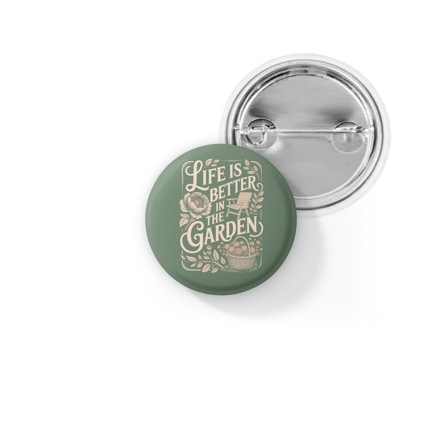 Life Is Better In The Garden Pin Back Button, Magnet