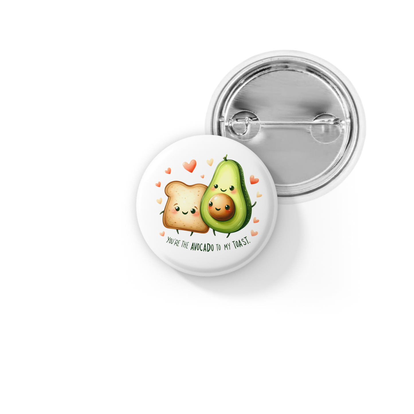 You're The Avocado Pin Back Button, Magnet