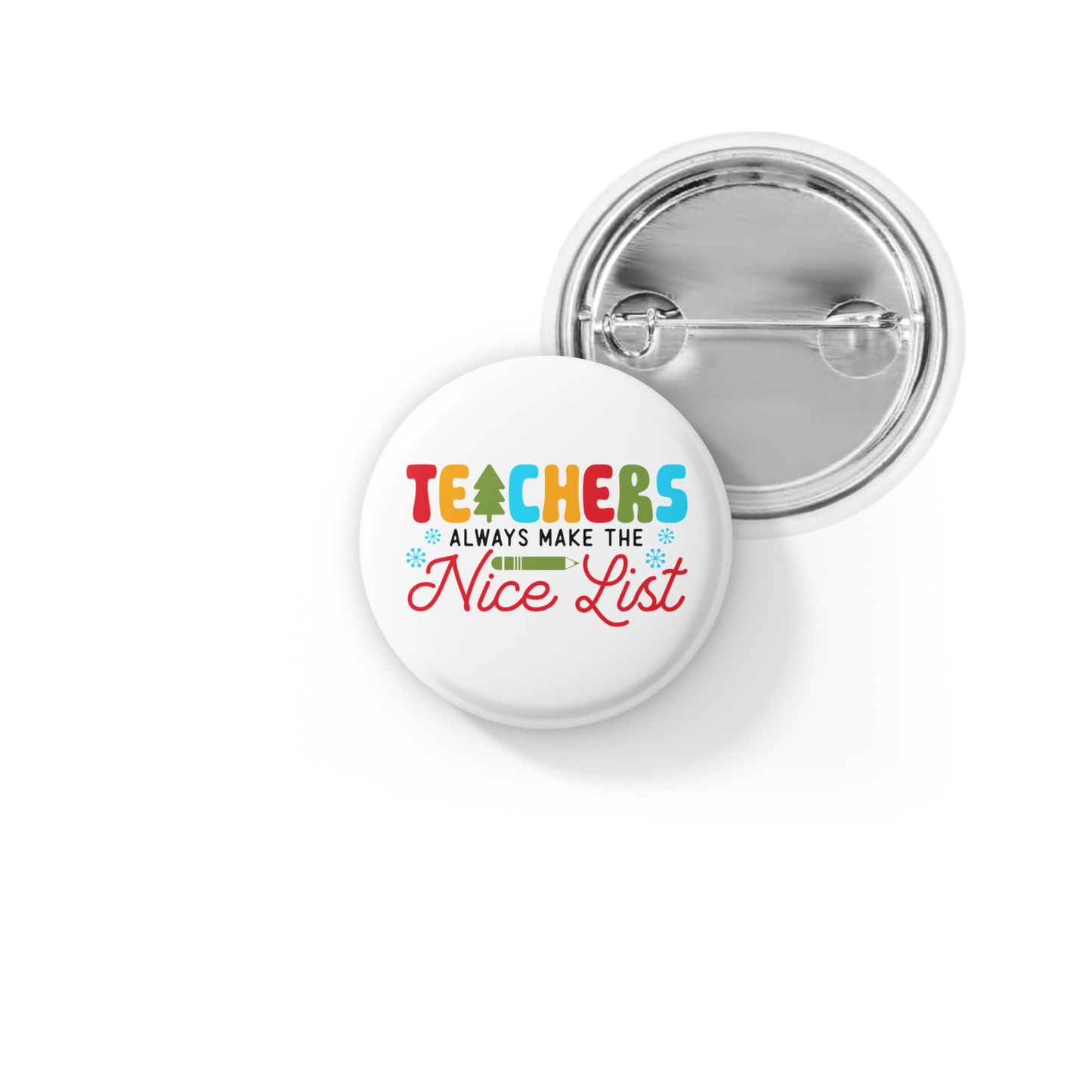 Teachers Always Make The Nice List Pin Back Button, Magnet