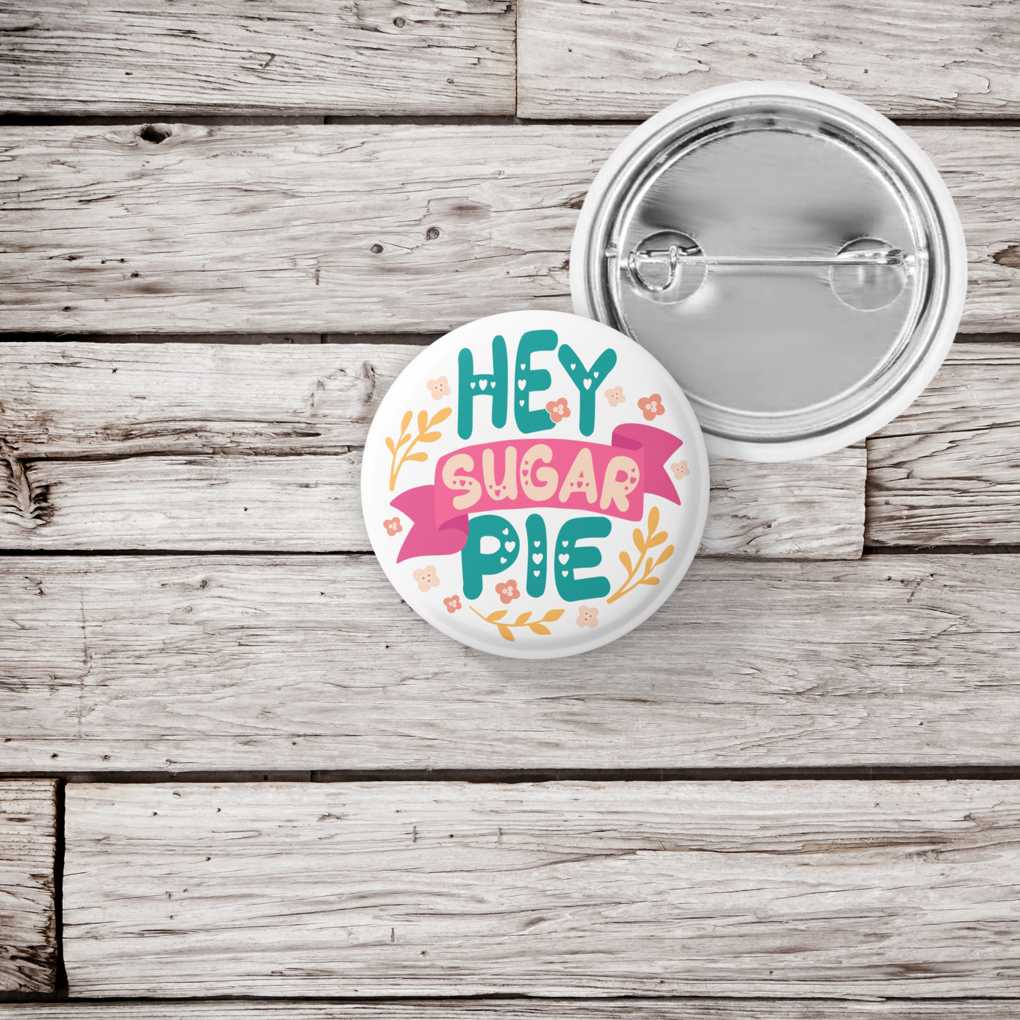 Hey Sugar Pie Pin Back Button, Magnet, Keychain