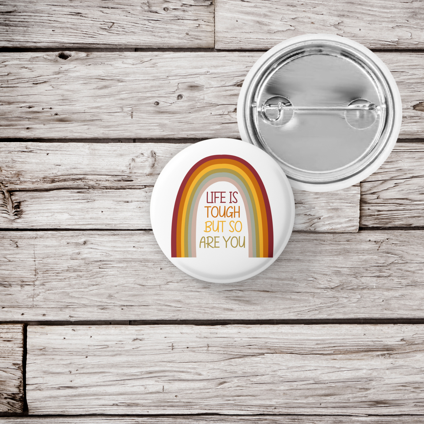 Life Is Tough But So Are You Pin Back Button, Magnet, Keychain