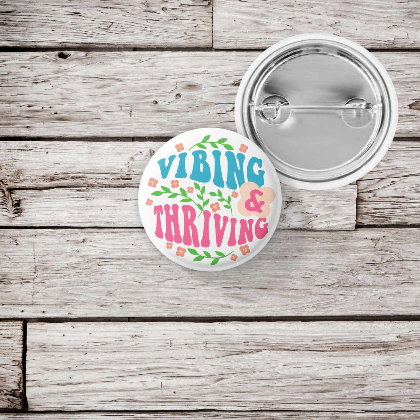 Vibing & Thriving Pin Back Button, Magnet, Keychain