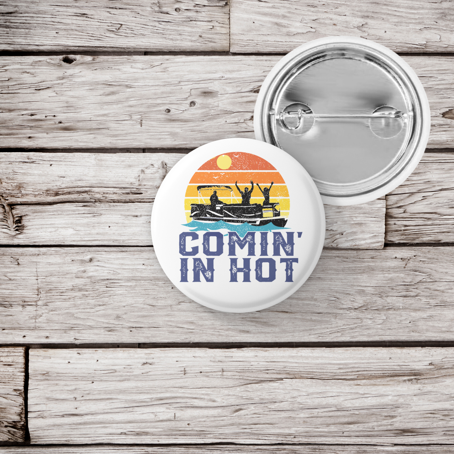 Comin In Hot Pontoon Pin Back Button, Magnet, Keychain