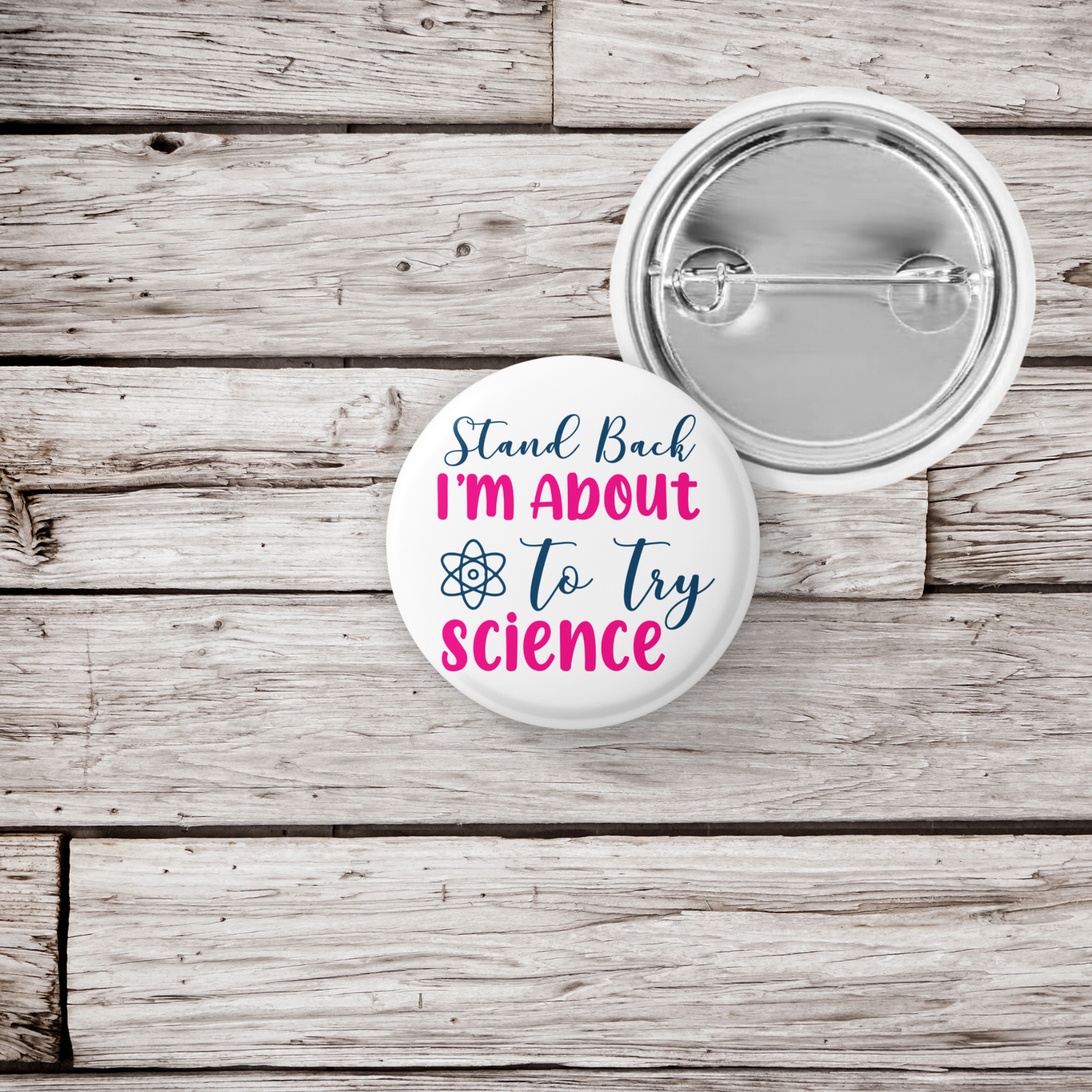 Stand Back I'm About To Try Science Pin Back Button, Magnet, Keychain