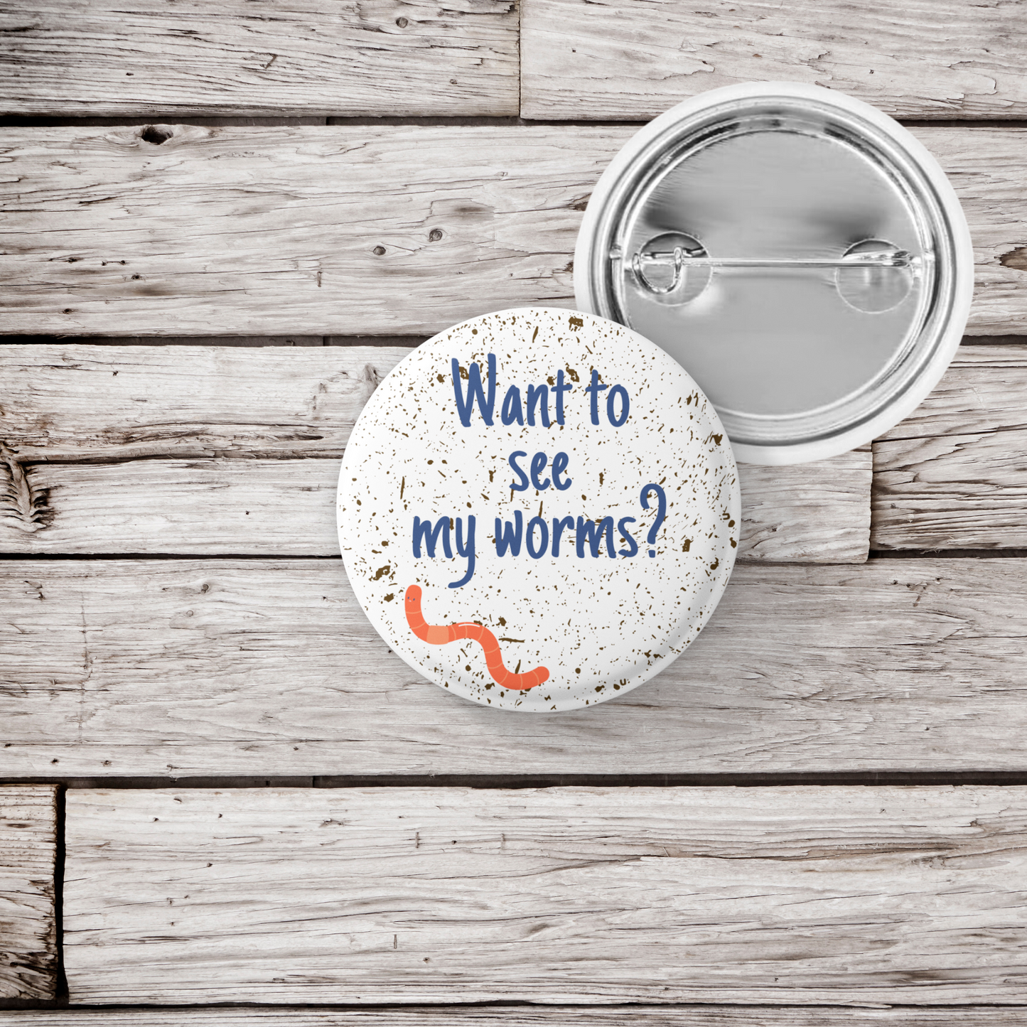 Want To See My Worms Pin Back Button, Magnet, Keychain