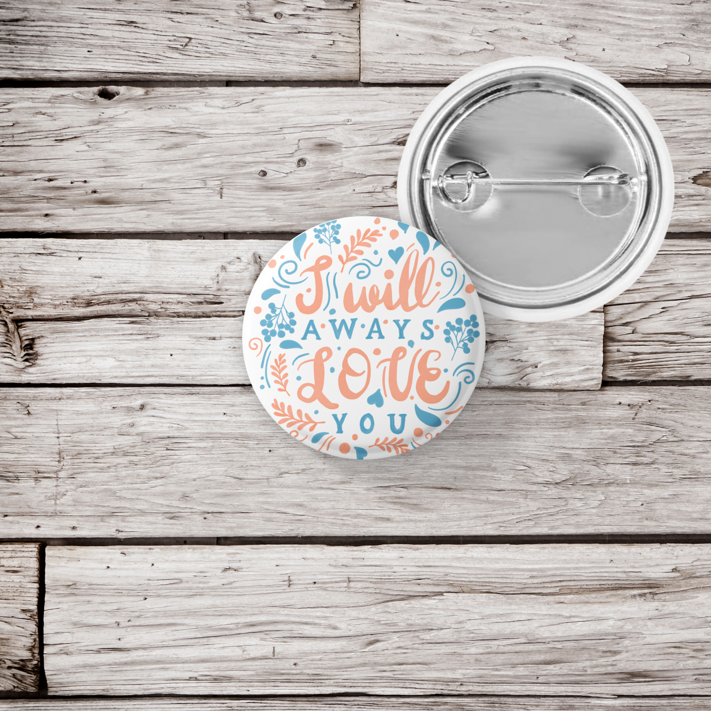 I Will Always Love You Pin Back Button, Magnet, Keychain