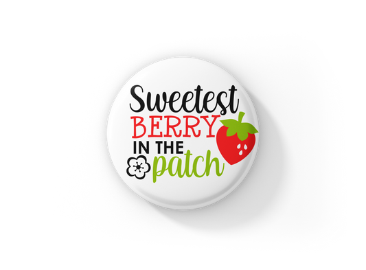 Sweetest Berry In The Patch Pin Back Button, Magnet, Keychain